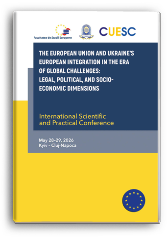 Cover for THE EUROPEAN UNION AND UKRAINE’S EUROPEAN INTEGRATION IN THE ERA OF GLOBAL CHALLENGES: LEGAL, POLITICAL, AND SOCIO-ECONOMIC DIMENSIONS